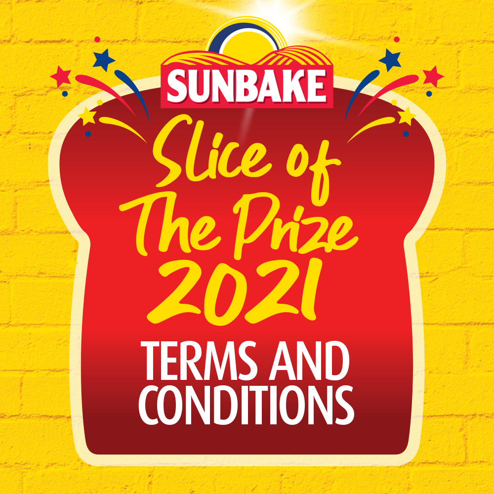 Sunbake Slice of the Prize 2021 Terms & Conditions
